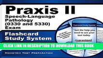 Read Now Praxis II Speech-Language Pathology (0330 and 5330) Exam Flashcard Study System: Praxis