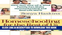 Read Now Homeschooling for the Rest of Us: How Your One-of-a-Kind Family Can Make Homeschooling