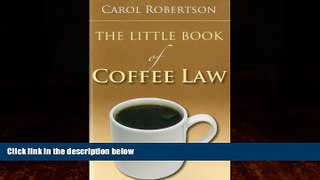 Books to Read  The Little Book of Coffee Law (ABA Little Books Series)  Full Ebooks Most Wanted