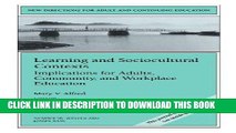 Read Now Learning and Sociocultural Contexts: Implications for Adults, Community, and Workplace