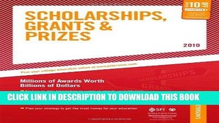 Read Now Scholarships, Grants and Prizes - 2010: Millions of Awards Worth Billions of Dollars