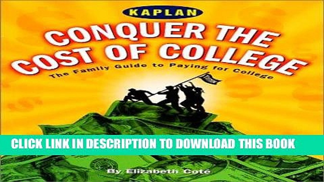Read Now Conquer the Cost of College: Strategies for Financial Aid (Kaplan Paying for College)