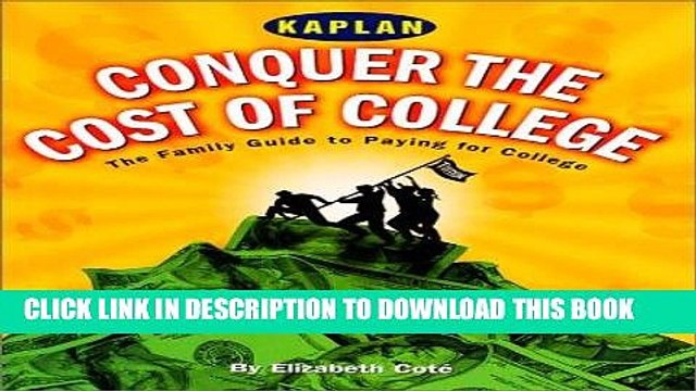 Read Now Conquer the Cost of College: Strategies for Financial Aid (Kaplan Paying for College)