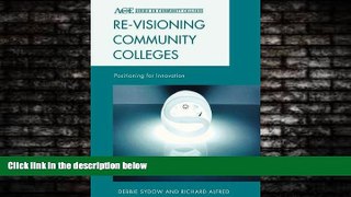 Choose Book Re-visioning Community Colleges: Positioning for Innovation (ACE Series on Community