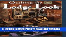 [Free Read] Quilting the Lodge Look: 24 Quilts, Wallhangings and Companion Projects in Patchwork