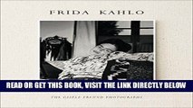 [EBOOK] DOWNLOAD Frida Kahlo: The GisÃ¨le Freund Photographs PDF