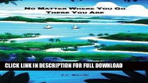 [Free Read] No Matter Where You Go, There You Are Full Online