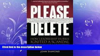 Online eBook Please Delete: How Leadership Hubris Ignited a Scandal and Tarnished a University