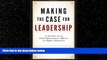 Online eBook Making the Case for Leadership: Profiles of Chief Advancement Officers in Higher