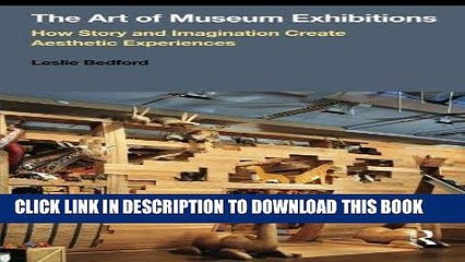 [Ebook] The Art of Museum Exhibitions: How Story and Imagination Create Aesthetic Experiences