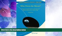 Must Have PDF  Who Owns the Moon?: Extraterrestrial Aspects of Land and Mineral Resources
