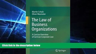 Must Have  The Law of Business Organizations: A Concise Overview of German Corporate Law  READ