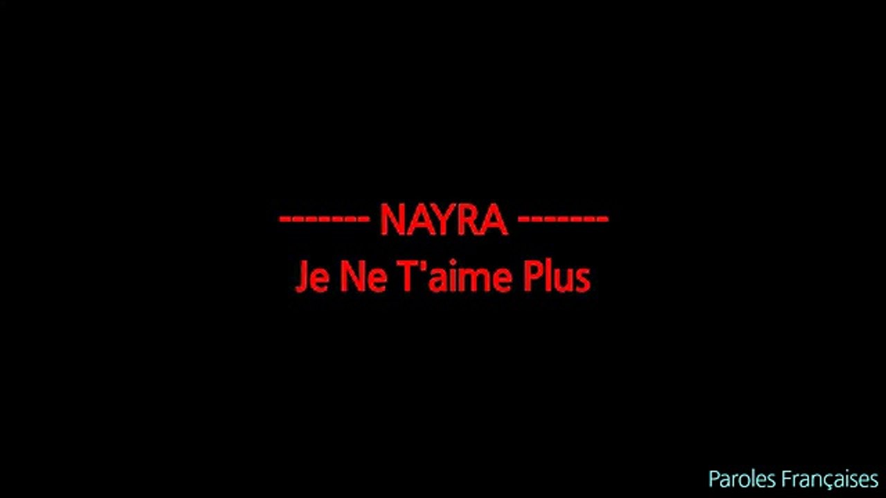 Nayra - Je ne t'aime plus (Paroles ⁄ Lyrics)