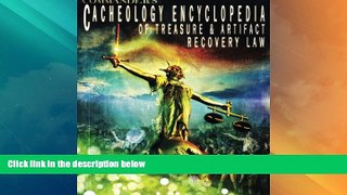 Big Deals  Commander s Cacheology Encyclopedia of the Treasure and Artifact Recovery Law  Full