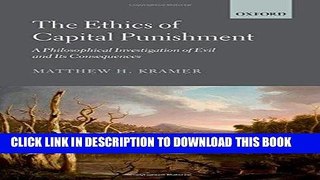 [PDF] The Ethics of Capital Punishment: A Philosophical Investigation of Evil and its Consequences
