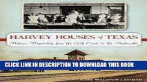 [Free Read] Harvey Houses of Texas:: Historic Hospitality from the Gulf Coast to the Panhandle