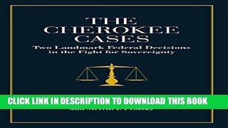 [PDF] The Cherokee Cases: Two Landmark Federal Decisions in the Fight for Sovereignty Full Online