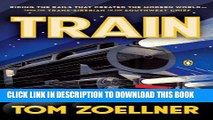 [Free Read] Train: Riding the Rails That Created the Modern World--from the Trans-Siberian to the