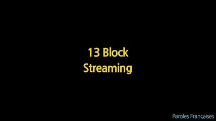 13 Block - Streaming (Paroles ⁄ Lyrics)