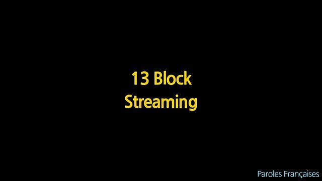 13 Block - Streaming (Paroles ⁄ Lyrics)
