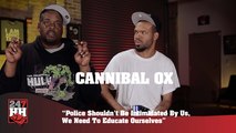 Cannibal Ox - Police Shouldn't Be Intimidated By Us, We Need To Educate Ourselves (247HH Exclusive)  (247HH Exclusive)