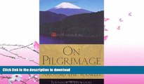 READ BOOK  On Pilgrimage: Sacred Journeys Around the World  BOOK ONLINE