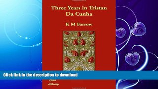 READ BOOK  Three Years in Tristan Da Cunha  BOOK ONLINE
