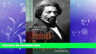 Online eBook Teaching about Frederick Douglass: A Resource Guide for Teachers of Cultural