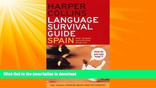 READ BOOK  HarperCollins Language Survival Guide: Spain: The Visual Phrasebook and Dictionary