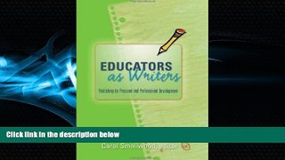 Enjoyed Read Educators as Writers: Publishing for Personal and Professional Development