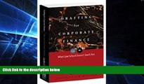 Must Have  Drafting for Corporate Finance: What Law School Doesn t Teach You (PLI s Corporate and