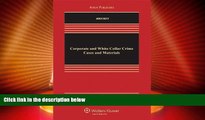 Big Deals  Corporate and White Collar Crime, Cases and Materials, Fifth Edition (Aspen Casebooks)