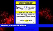 READ THE NEW BOOK Surviving Chemistry AP Exam One Day at a Time: Questions for AP Exam Practice