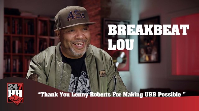 BreakBeat Lou - Lenny Roberts Made Ultimate Breaks & Beats Possible (247HH Exclusive) (247HH Exclusive)