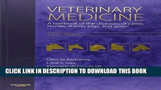 Read Now Veterinary Medicine: A textbook of the diseases of cattle, horses, sheep, pigs and goats,