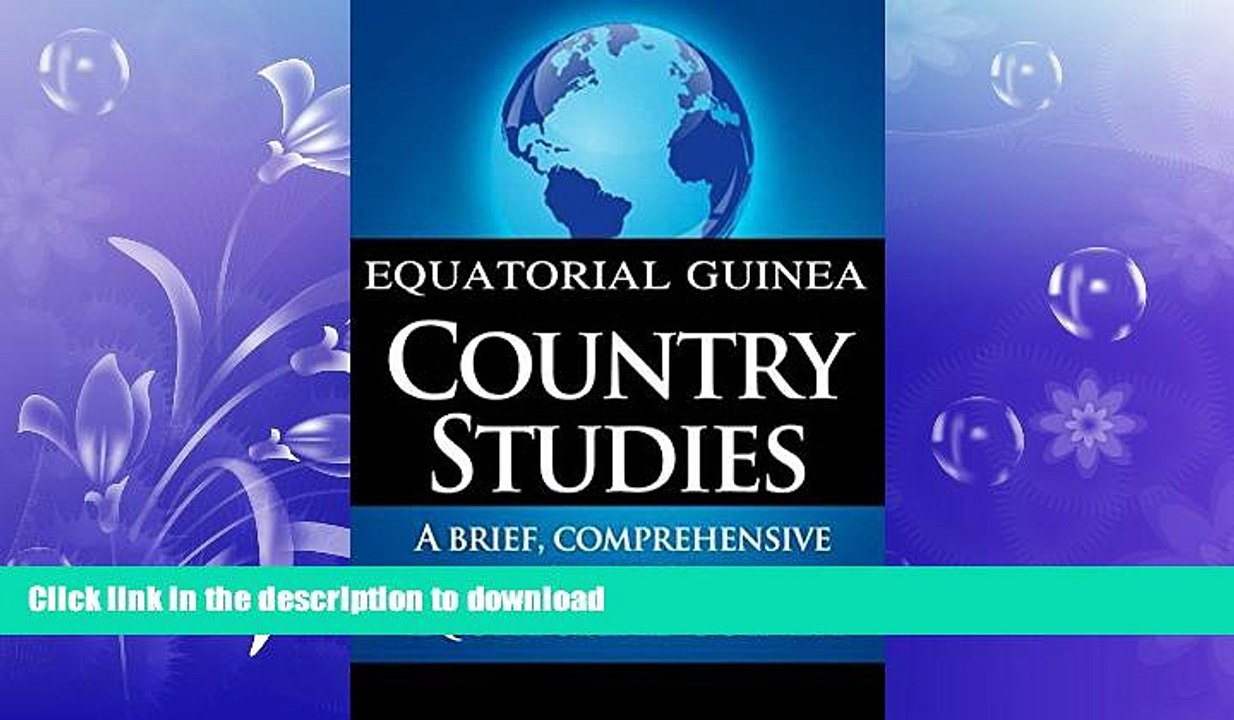 READ BOOK  EQUATORIAL GUINEA Country Studies: A brief, comprehensive study of Equatorial Guinea