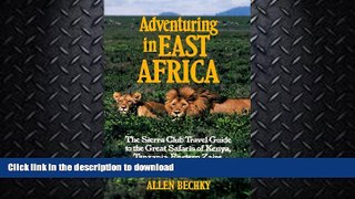 FAVORITE BOOK  Adventuring in East Africa: The Sierra Club Travel Guide to the Great Safaris of