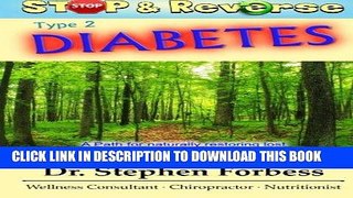Read Now Stop and Reverse Type 2 Diabetes: A Path for naturally restoring lost function and