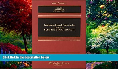 Big Deals  Commentaries and Cases on the Law of Business Organization, 2nd Edition (Casebook)