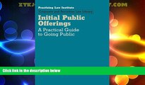 Big Deals  Initial Public Offerings (IPO): A Practical Guide to Going Public (Corporate and