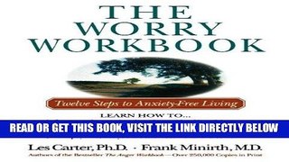 Ebook The Worry Workbook: Twelve Steps to Anxiety-Free Living Free Read