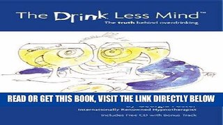 Best Seller The Drink Less Mind: The Truth Behind Overdrinking Free Read