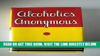 Ebook Alcoholics Anonymous: Reproduction of the First Printing of the First Edition Free Read