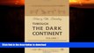 FAVORITE BOOK  Through the Dark Continent: Or, The Sources of the Nile, around the Great Lakes of