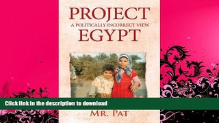 READ BOOK  Project Egypt: A Politically Incorrect View  PDF ONLINE