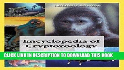 [Read] Ebook Encyclopedia of Cryptozoology: A Global Guide to Hidden Animals and Their Pursuers