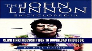 [Read] Ebook The John Lennon Encyclopedia New Version