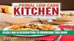 Best Seller The Primal Low-Carb Kitchen: Comfort Food Recipes for the Carb Conscious Cook Free Read