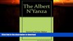 READ BOOK  The Albert N Yanza;: Great basin of the Nile, and explorations of the Nile sources