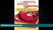 For you The Medical School Interview: From preparation to thank you notes: Empowering advice to